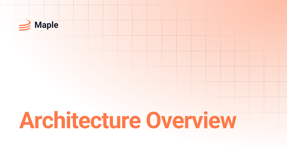 Architectural Overview | Maple
